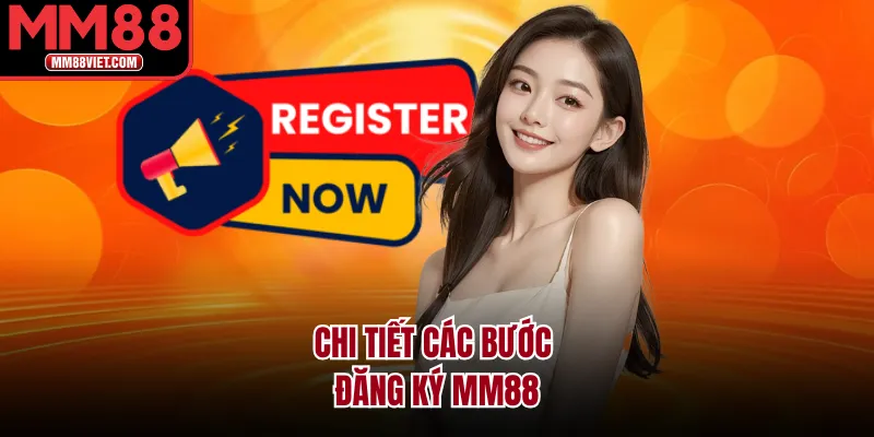 Chi tiết các bước đăng ký MM88