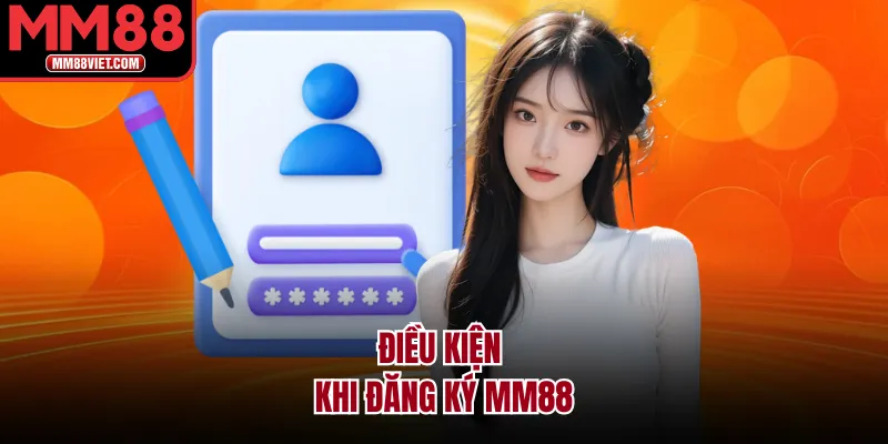 Điều kiện khi đăng ký MM88