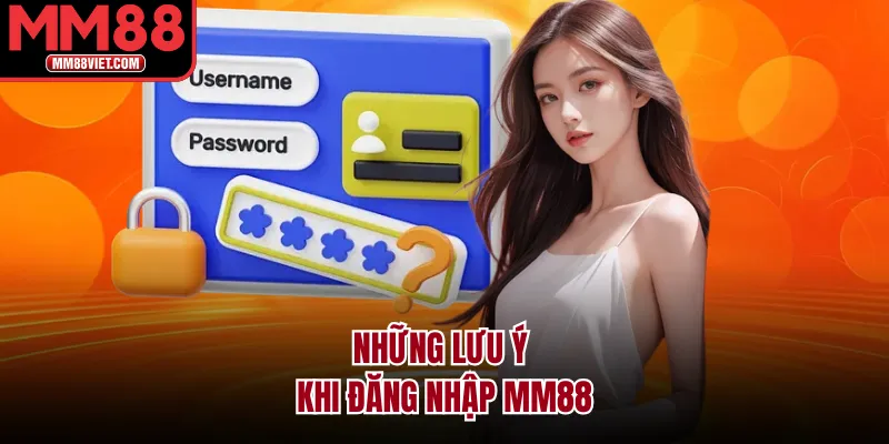 Những lưu ý khi đăng nhập MM88