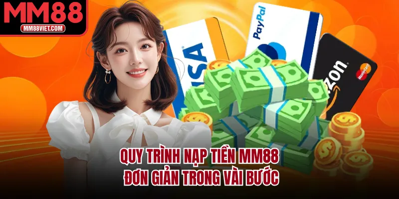 Quy trình nạp tiền MM88 đơn giản trong vài bước