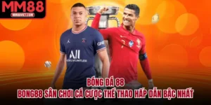 Bóng Đá 88 – Bong88 Sân Chơi Cá Cược Thể Thao Hấp Dẫn Bậc Nhất