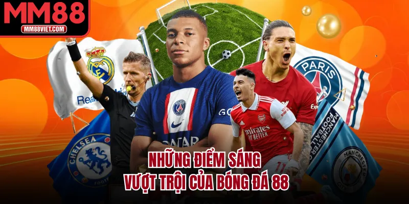 Những điểm sáng vượt trội của bóng đá 88