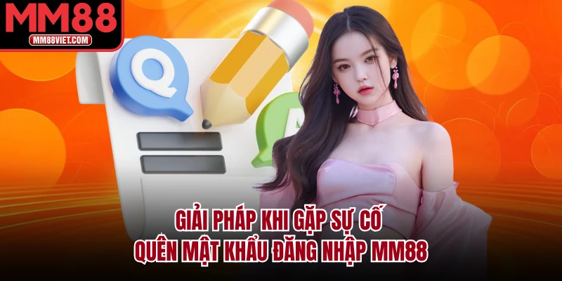 Giải pháp khi gặp sự cố quên mật khẩu đăng nhập MM88