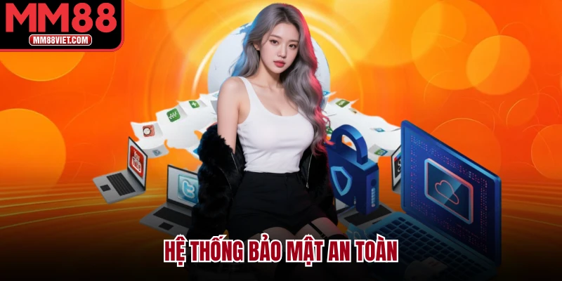 Hệ thống bảo mật an toàn