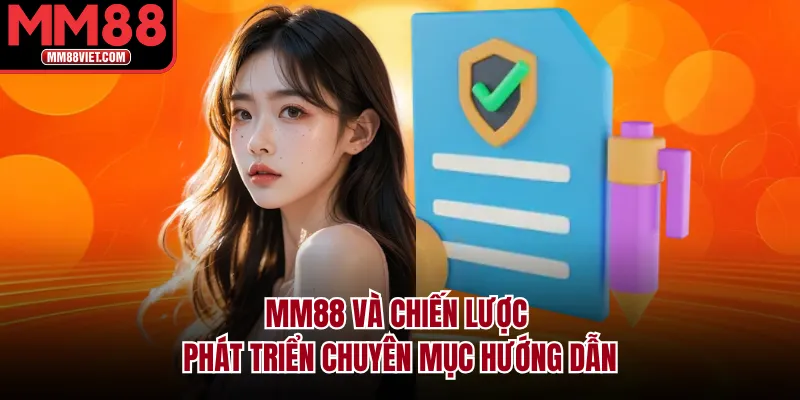 MM88 và chiến lược phát triển chuyên mục hướng dẫn